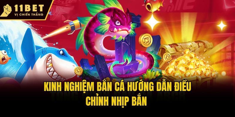 Kinh nghiệm bắn cá hướng dẫn điều chỉnh nhịp bắn 